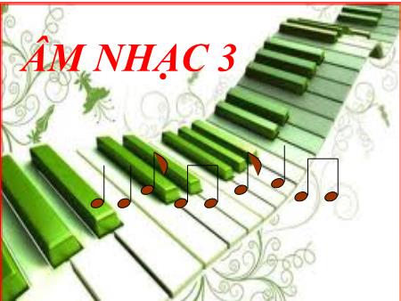 Bài giảng Âm nhạc Lớp 3 - Tiết 21 - Học bài hát: Em yêu trường em