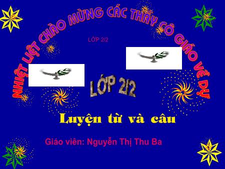 Bài giảng Luyện từ và câu Lớp 2 - Bài: Dấu chấm. Dấu phẩy - Nguyễn Thị Thu Ba