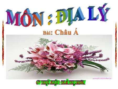 Bài giảng môn Địa lí Lớp 5 - Bài: Châu Á - Thái Thị Thơm