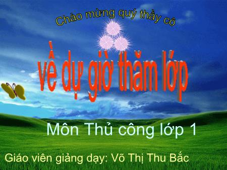 Bài giảng môn Thủ công Lớp 1 - Bài: Cắt, dán hình chữ nhật (Tiết 1) - Võ Thị Thu Bắc