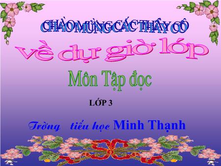 Bài giảng môn Tiếng việt Lớp 3 - Tập đọc - Bài: Bàn tay cô giáo