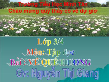 Bài giảng môn Tiếng Việt Lớp 3 - Tập đọc - Bài: Vẽ quê hương - Nguyễn Thị Giang