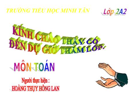 Bài giảng môn Toán Lớp 1 - Bài: Luyện Tập - Hoàng Thị Hồng Loan