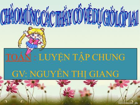 Bài giảng môn Toán Lớp 1 - Tuần 9 - Bài: Luyện tập chung - Nguyễn Thị Giang