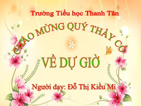Bài giảng môn Toán Lớp 3 - Tiết 146 - Bài: Luyện tập - Năm học 2016-2017 - Đỗ Thị Kiều Mi