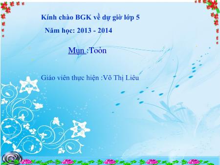 Bài giảng môn Toán Lớp 5 - Bài: Trừ hai số thập phân - Võ Thị Liêu - Trường Tiểu học Minh Tân