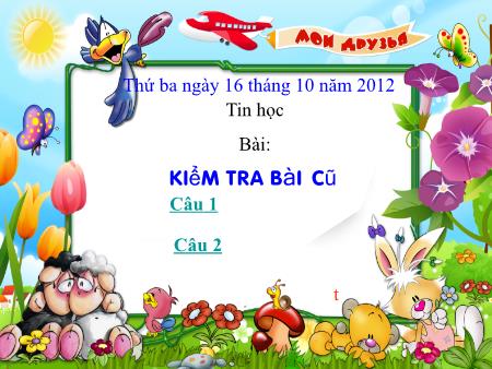 Bài giảng Tin học Lớp 4 - Bài: Thực hành tổng hợp (Tiết 1). Thực hành: Vẽ và tô màu ngôi nhà ven đường theo mẫu