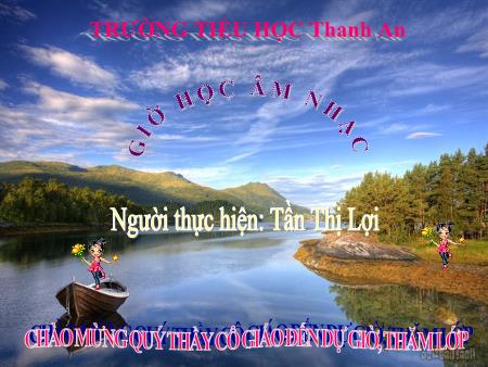 Bài giảng Âm nhạc Lớp 2 - Tiết 21 - Học bài hát: Hoa lá mùa xuân - Năm học 2016-2027 - Trần Thị Lợi