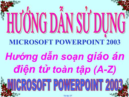 Bài giảng Hướng dẫn soạn giáo án điện tử toàn tập (A-Z)