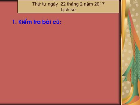 Bài giảng Lịch sử Lớp 5 - Bài: Đường Trường Sơn - Năm học 2017-2018 Bài giảng Lịch sử Lớp 5 - Bài: Đường Trường Sơn - Năm học 2017-2018