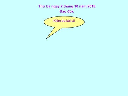 Bài giảng môn Đạo Đức Lớp 5 - Bài: Nhớ ơn tổ tiên (Tiết 1) - Năm học 2016-2017