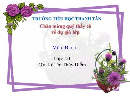 Bài giảng môn Địa lí Lớp 4 - Bài 9: Thành phố Đà Lạt - Năm học 2016-2017 - Lê Thị Thúy Diễm
