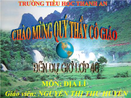Bài giảng môn Địa lí Lớp 4 - Bài: Hoạt động sản xuất của người dân ở Tây Nguyên (Tiếp theo) - Năm học 2016-2017 - Nguyễn Thị Thu Huyền