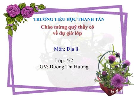 Bài giảng môn Địa lí Lớp 4 - Bài: Thành phố Đà Lạt - Năm học 2015-2016 - Dương Thị Hường