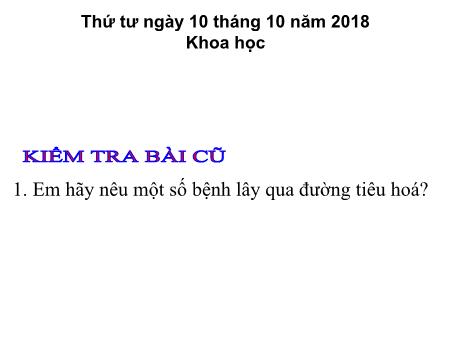 Bài giảng môn Khoa học Lớp 4 - Bài 15: Bạn cảm thấy thế nào khi bị bệnh? - Năm học 2017-2018