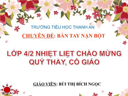 Bài giảng môn Khoa học Lớp 4 - Tiết 20 - Bài: Nước có những tính chất gì? - Năm học 2017-2018