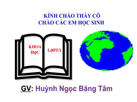 Bài giảng môn Khoa học Lớp 5 - Bài 41: Năng lượng mặt trời - Huỳnh Ngọc Băng Tâm