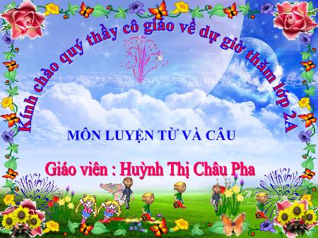 Bài giảng môn Tiếng Việt Lớp 2 - Luyện từ và câu: Từ ngữ về Bác Hồ - Năm học 2016-2017 - Huỳnh Thị Châu Pha
