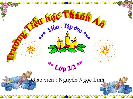 Bài giảng môn Tiếng Việt Lớp 2 - Tập đọc - Bài: Thời khóa biểu - Nguyễn Ngọc Linh