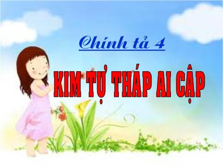 Bài giảng môn Tiếng Việt Lớp 4 - Chính tả - Bài: Kim tự tháp Ai Cập - Năm học 2020-2021