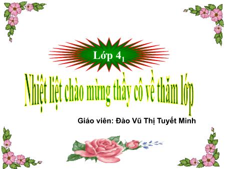 Bài giảng môn Tiếng Việt Lớp 4 - Chính tả: Khuất phục tên cướp biển - Năm học 2014-2015 - Đào Vũ Thị Tuyết Minh