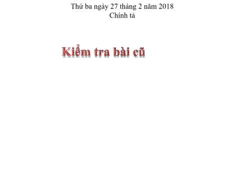 Bài giảng môn Tiếng Việt Lớp 4 - Chính tả: Khuất phục tên cướp biển - Năm học 2017-2018