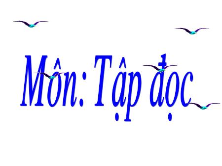 Bài giảng môn Tiếng Việt Lớp 4 - Tập đọc - Bài: Vẽ trứng - Năm học 2018-2019