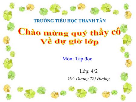 Bài giảng môn Tiếng Việt Lớp 4 - Tập đọc: Hơn một nghìn ngày vòng quanh trái đất - Năm học 2015-2016 - Dương Thị Hường