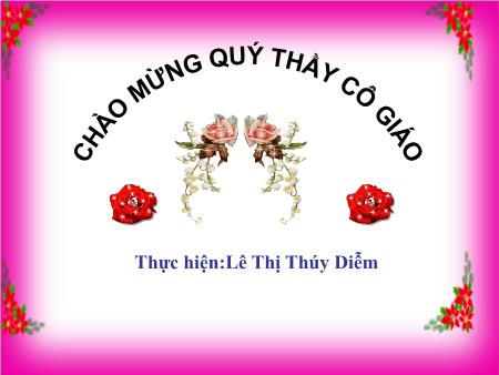 Bài giảng môn Tiếng Việt Lớp 4 - Tập đọc: Rất nhiều mặt trăng - Năm học 2016-2017 - Lê Thị Thúy Diễm
