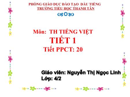 Bài giảng môn Tiếng Việt Lớp 4 - Thực hành Tiếng Việt - Năm học 2016-2017 - Nguyễn Thị Ngọc Linh