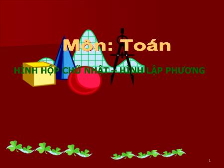 Bài giảng môn Toán Khối 5 - Bài: Hình hộp chữ nhật. Hình lập phương