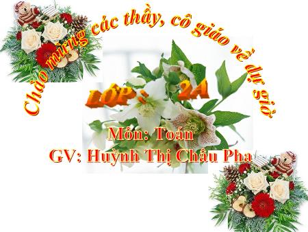 Bài giảng môn Toán Lớp 2 - Bài: 49+25 - Huỳnh Thị Châu Pha