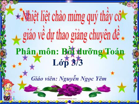 Bài giảng môn Toán Lớp 3 - Bài: Ôn bảng chia 9 - Năm học 2017-2018 - Nguyễn Ngọc Yêm