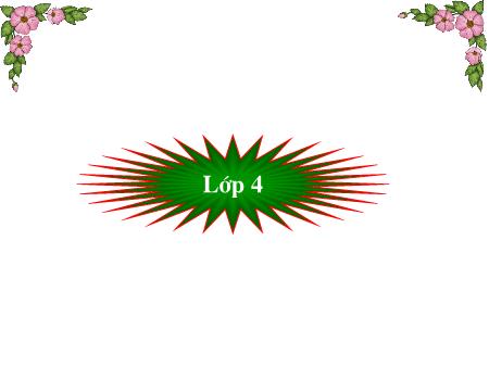 Bài giảng môn Toán Lớp 4 - Bài: Luyện tập chung - Năm học 2018-2019