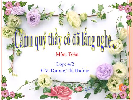 Bài giảng môn Toán Lớp 4 - Bài: Nhân với số có một chữ số - Năm học 2015-2016 - Dương Thị Hường