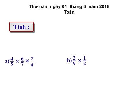 Bài giảng môn Toán Lớp 4 - Bài: Tìm phân số của một số - Năm học 2017-2018