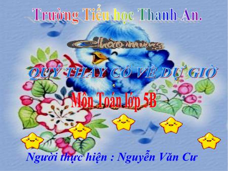 Bài giảng môn Toán Lớp 5 - Bài: Luyện tập về tính diện tích - Năm học 2016-2017 - Nguyễn Văn Cư