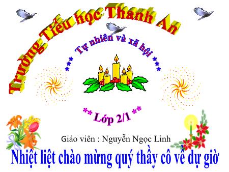 Bài giảng môn Tự nhiên xã hội Lớp 2 - Bài: Ăn, uống sạch sẽ - Năm học 2017-2018 - Nguyễn Ngọc Linh
