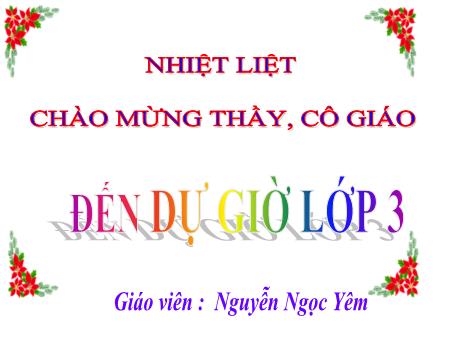 Bài giảng môn Tự nhiên xã hội Lớp 3 - Bài: Các hoạt động nông nghiệp - Năm học 2019-2020 - Nguyễn Ngọc Yêm Bài giảng môn Tự nhiên xã hội Lớp 3 - Bài: Các hoạt động nông nghiệp - Năm học 2019-2020 - Nguyễn Ngọc Yêm