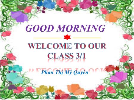Bài giảng Tiếng anh Lớp 3 - Unit 2: Colors and Shapes - Năm hoc 2018-2019 - Phan Thị Mỹ Quyên