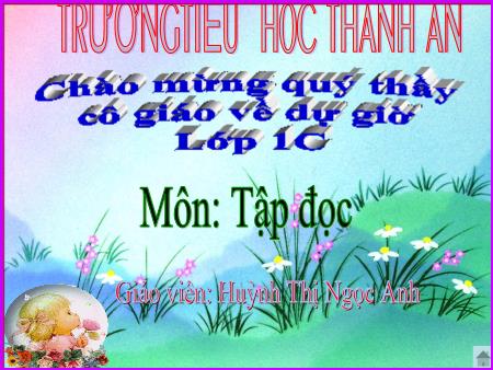 Bài giảng Tiếng Việt Lớp 1 - Tập đọc - Bài: Đi học - Năm học 2016-2017 - Huỳnh Thị Ngọc Anh Bài giảng Tiếng Việt Lớp 1 - Tập đọc - Bài: Đi học - Năm học 2016-2017 - Huỳnh Thị Ngọc Anh
