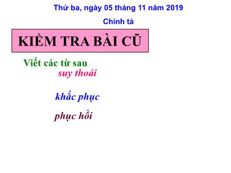 Bài giảng Tiếng Việt Lớp 5 - Chính tả: Mùa thảo quả - Năm học 2019-2020 Bài giảng Tiếng Việt Lớp 5 - Chính tả: Mùa thảo quả - Năm học 2019-2020