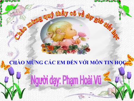 Bài giảng Tin học Lớp 4 - Bài 2: Thêm một số lệnh của Logo - Năm học 2016-2017 - Phạm Hoài Vũ