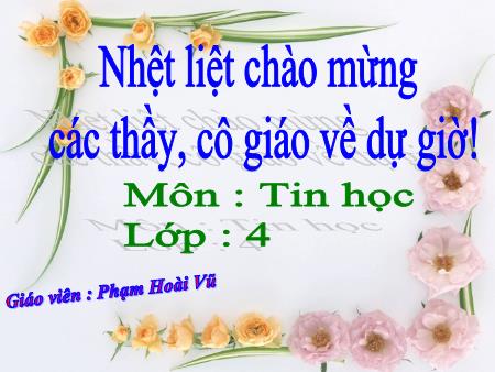 Bài giảng Tin học Lớp 4 - Bài 2: Thêm một số lệnh của Logo - Phạm Hoài Vũ