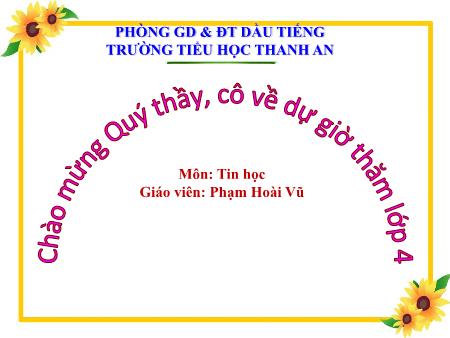 Bài giảng Tin học Lớp 4 - Bài 3: Chèn và điều chỉnh tranh ảnh trong văn bản (T1) - Năm học 2018-2019 - Phạm Hoài Vũ