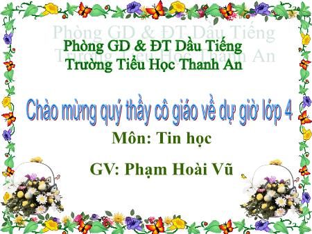 Bài giảng Tin học Lớp 4 - Bài 3: Sử dụng phím Shift - Năm học 2016-2017 - Phạm Hoài Vũ