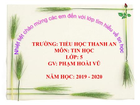 Bài giảng Tin học Lớp 5 - Bài: Chỉnh sửa văn bản - Năm học 2019-2020 - Phạm Hoài Vũ