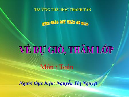 Bài giảng Toán Lớp 5 - Bài: Cộng số đo thời gian - Nguyễn Thị Nguyệt