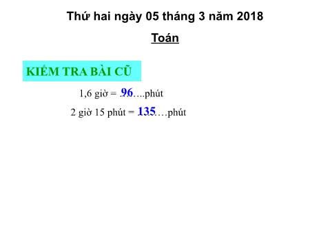 Bài giảng Toán Lớp 5 - Bài: Nhân số đo thời gian với một số - Năm học 2017-2018