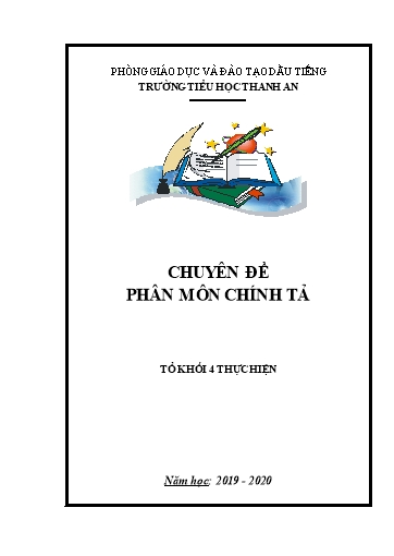 Giáo án Chuyên đề phân môn Chính tả Lớp 4 - Năm học 2019-2020 - Nguyễn Thùy Dung Giáo án Chuyên đề phân môn Chính tả Lớp 4 - Năm học 2019-2020 - Nguyễn Thùy Dung